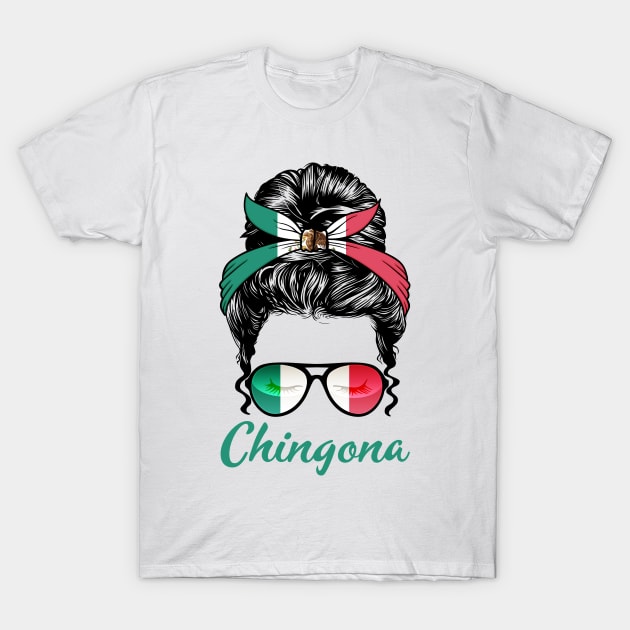 Chingona Patriotic Proud Mexican Girl Chingona T Shirt TeePublic